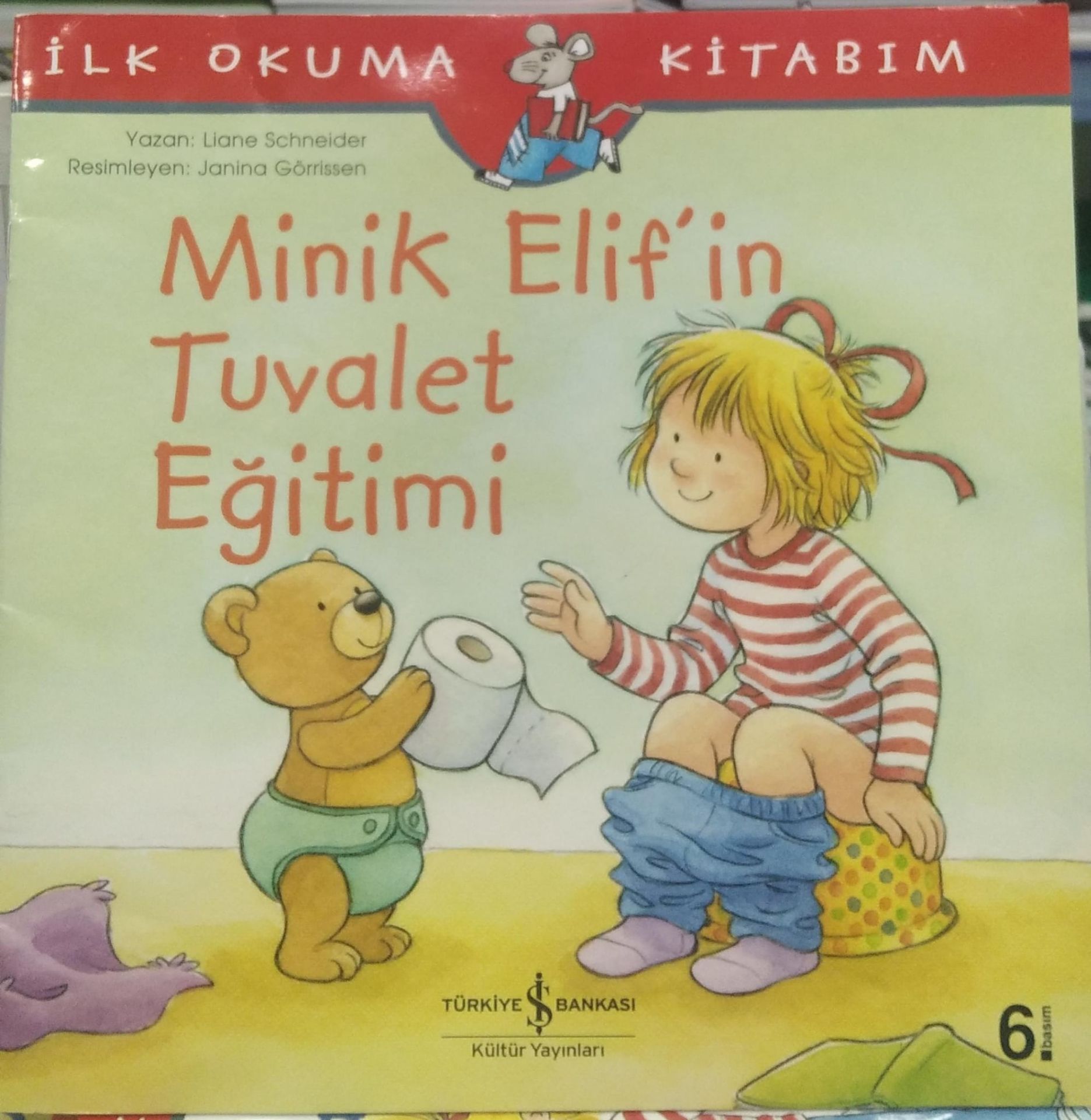 Minik Elif'in Tuvalet Eğitimi - İlk Okuma Kitabım -  Liane Schneider