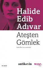 Ateşten Gömlek - Halide Edib Adıvar