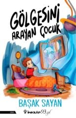 Gölgesini Arayan Çocuk - Başak Sayan