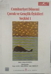 CUMHURİYET DÖNEMİ ÇOCUK VE GENÇLİK ÖYKÜLERİ SEÇKİSİ 1