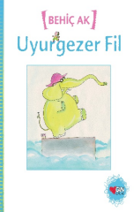 Uyurgezer Fil - Behiç Ak