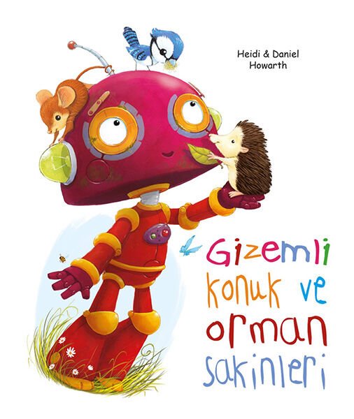 Gizemli Konuk ve Orman Sakinleri - Heidi Howarth