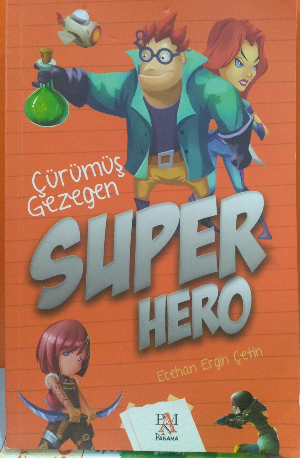 Süper Hero - Çürümüş Gezegen Ecehan Ergin Çetin