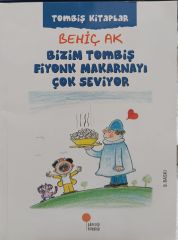 Bizim Tombiş Fiyonk Makarnayı Çok Seviyor - Behiç Ak