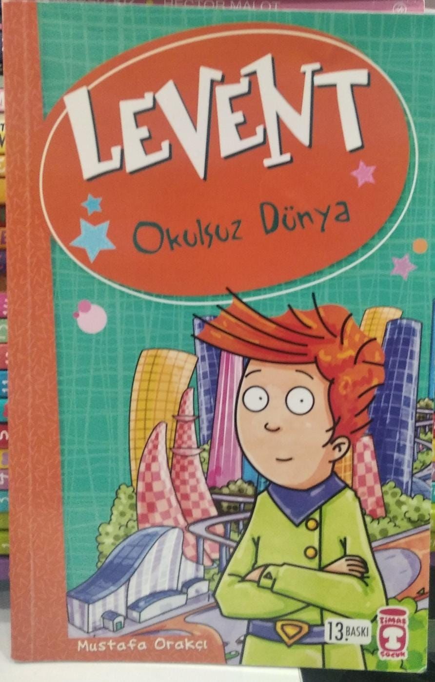 Levent - Okulsuz Dünya / Mustafa Orakçı