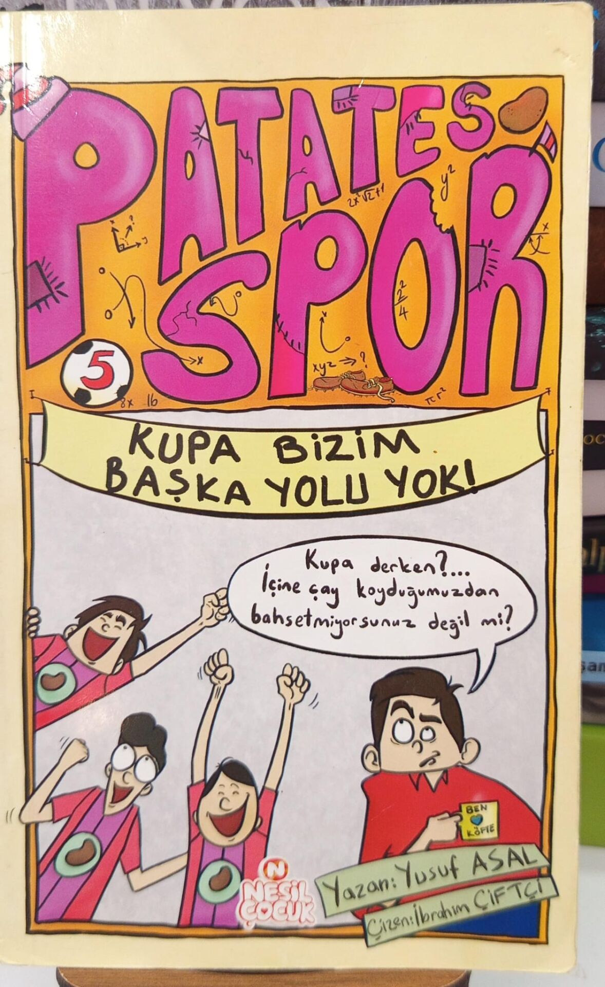 Patates Spor 5 - Kupa Bizim Başka Yolu Yok! -  Nesil Çocuk Yayınları