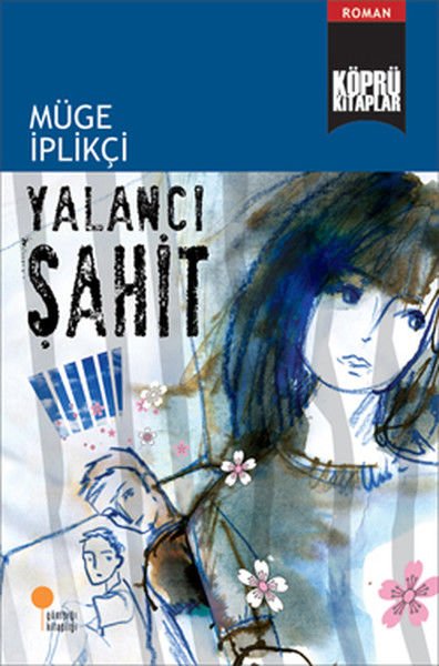 Köprü Kitaplar 9 - Yalancı Şahit - Müge İplikçi