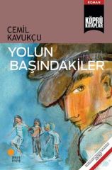 Köprü Kitapları 15 - Yolun Başındakiler - Cemil Kavukçu