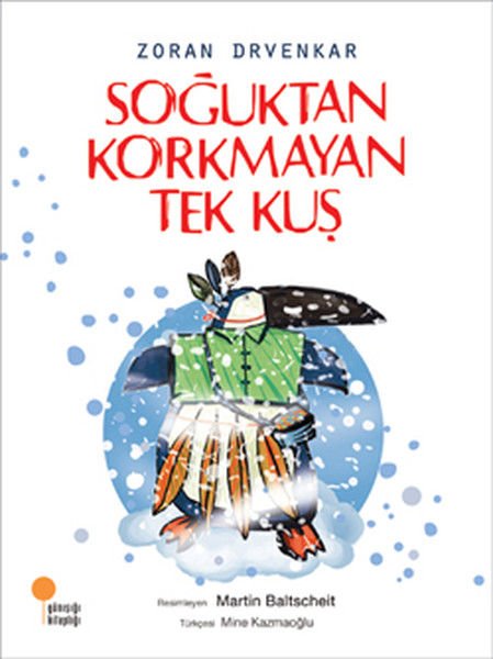 Soğuktan Korkmayan Tek Kuş - Zoran Drvenkar
