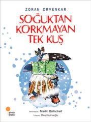 Soğuktan Korkmayan Tek Kuş - Zoran Drvenkar