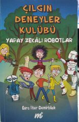 Çılgın Deneyler Kulübü - Yapay Zekalı Robotlar
