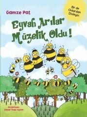 Eyvah Arılar Müzelik Oldu! - Gamze Pat