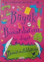 Büyük Başarılarım ve Diğer Başarısızlıklarım - CATHERINE WILKINS