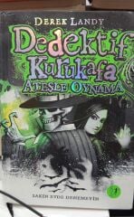 Dedektif Kurukafa - Ateşle Oynama - Derek Landy