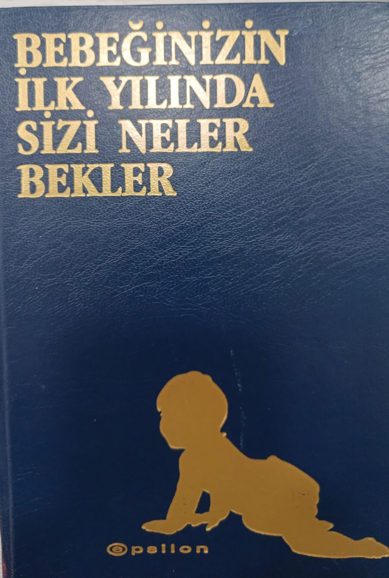 Bebeğinizin İlk Yılında Sizi Neler Bekler - (Ciltli)