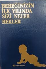 Bebeğinizin İlk Yılında Sizi Neler Bekler - (Ciltli)