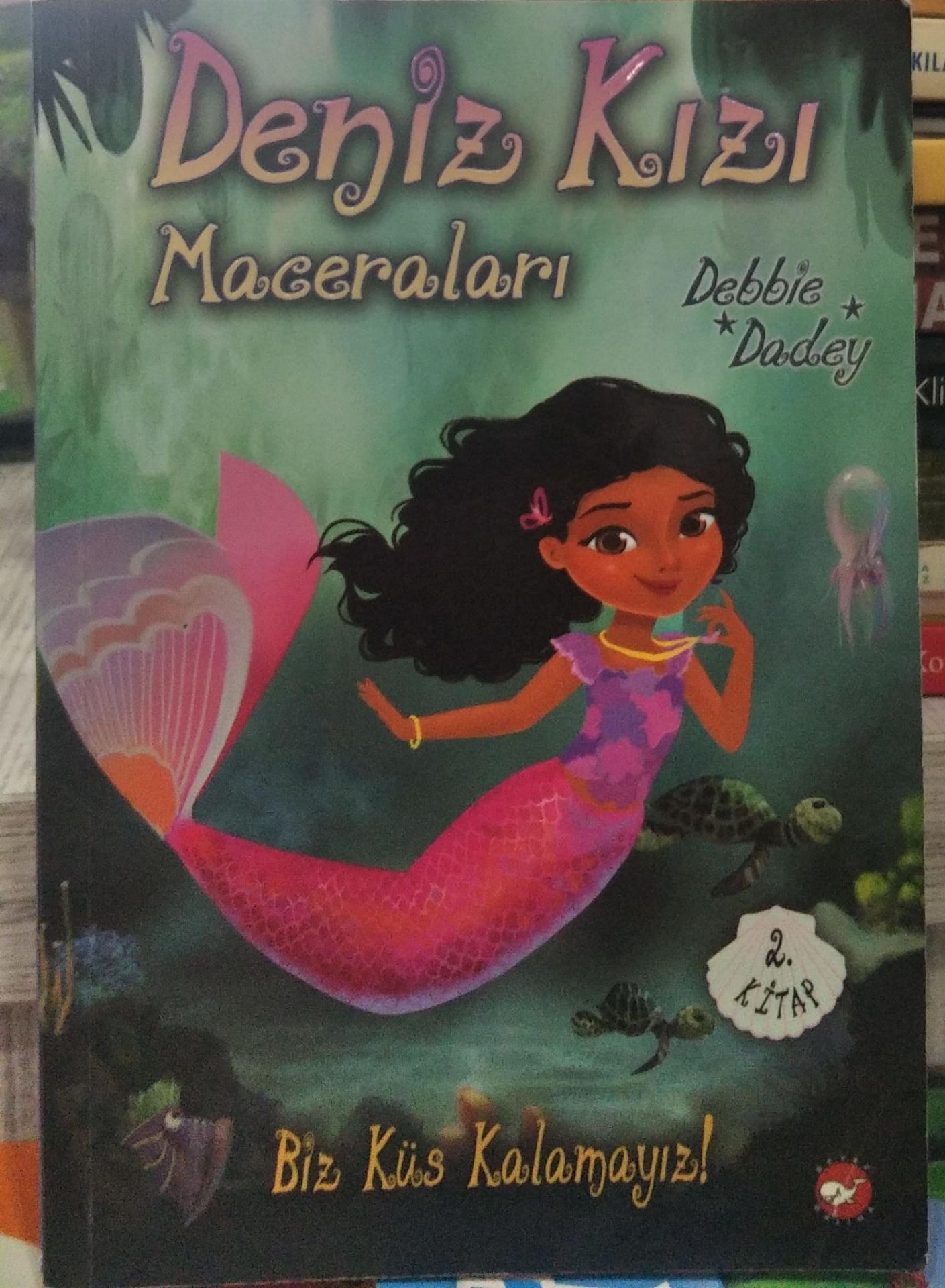Biz Küs Kalamayız! - Deniz Kızı Maceraları 2 / Debbie Dadey
