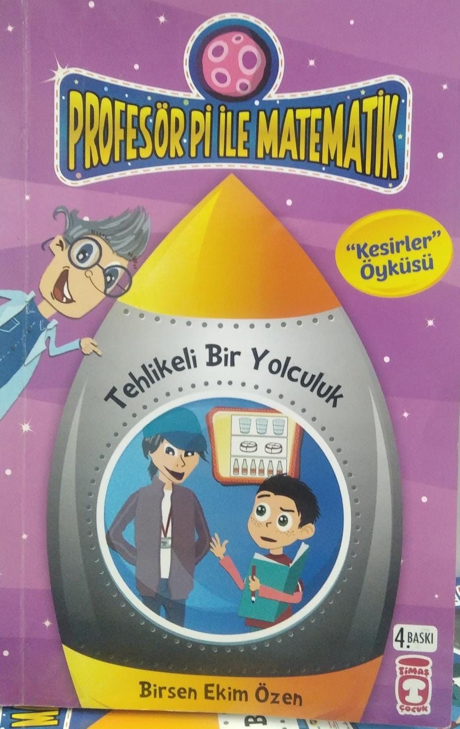 Profesör Pi ile Matematik - Tehlikeli Bir Yolculuk - Birsen Ekim Özen