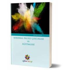 Serebral Palsili Çocuklar ve Eğitimleri
