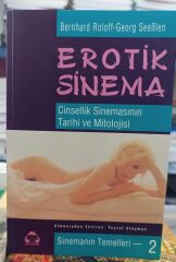 Erotik Sinema - Cinsellik Sinemasının Tarihi Ve Mitolojisi
