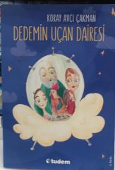 Dedemin Uçan Dairesi - Koray Avcı Çakman