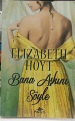Bana Aşkını Söyle - Elizabeth Hoyt