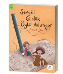 Sevgili Günlük Öykü Anlatıyor - Ahmet Önel