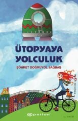 Ütopyaya Yolculuk - Şöhret Doğruyol Sağbaş