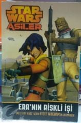 STAR WARS ASİLER - ERA'NIN RİSKLİ İŞİ