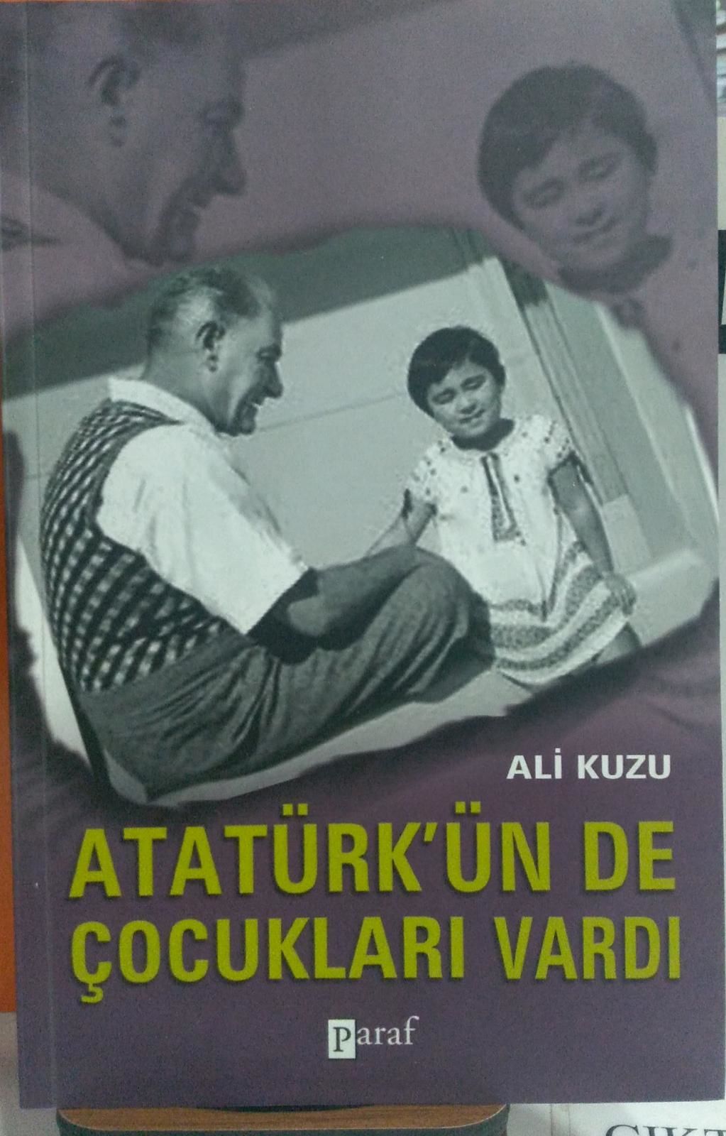 Atatürk'ün de Çocukları Vardı - Ali Kuzu