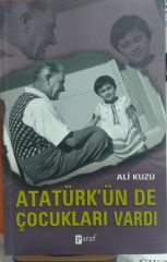 Atatürk'ün de Çocukları Vardı - Ali Kuzu