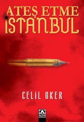 Ateş Etme İstanbul - Celil Oker