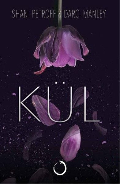 Kül - Shani Petroff, Darci Manley