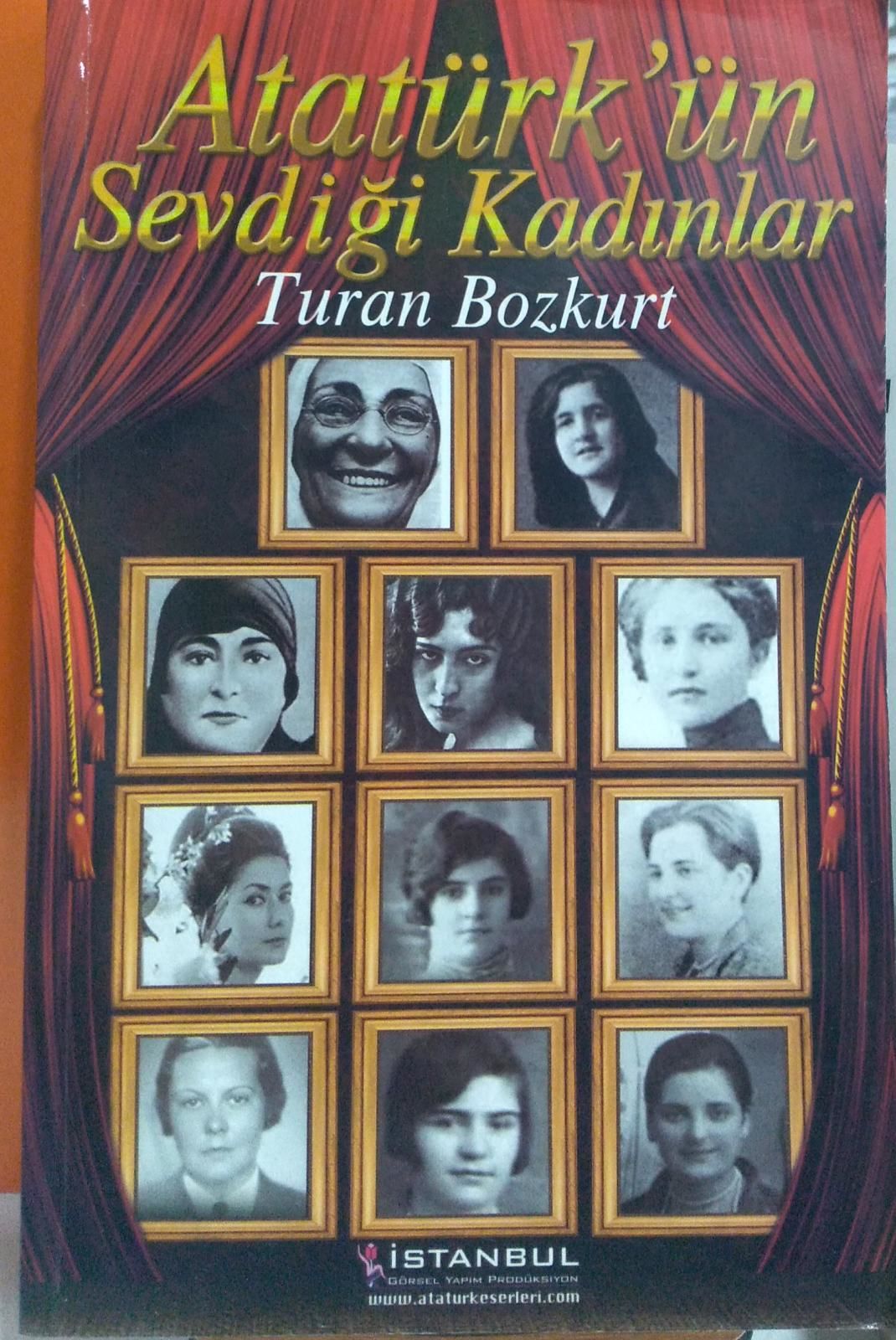 Atatürk'ün Sevdiği Kadınlar - Turan Bozkurt
