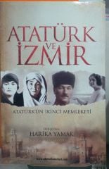 Atatürk ve İzmir - Harika Yamak