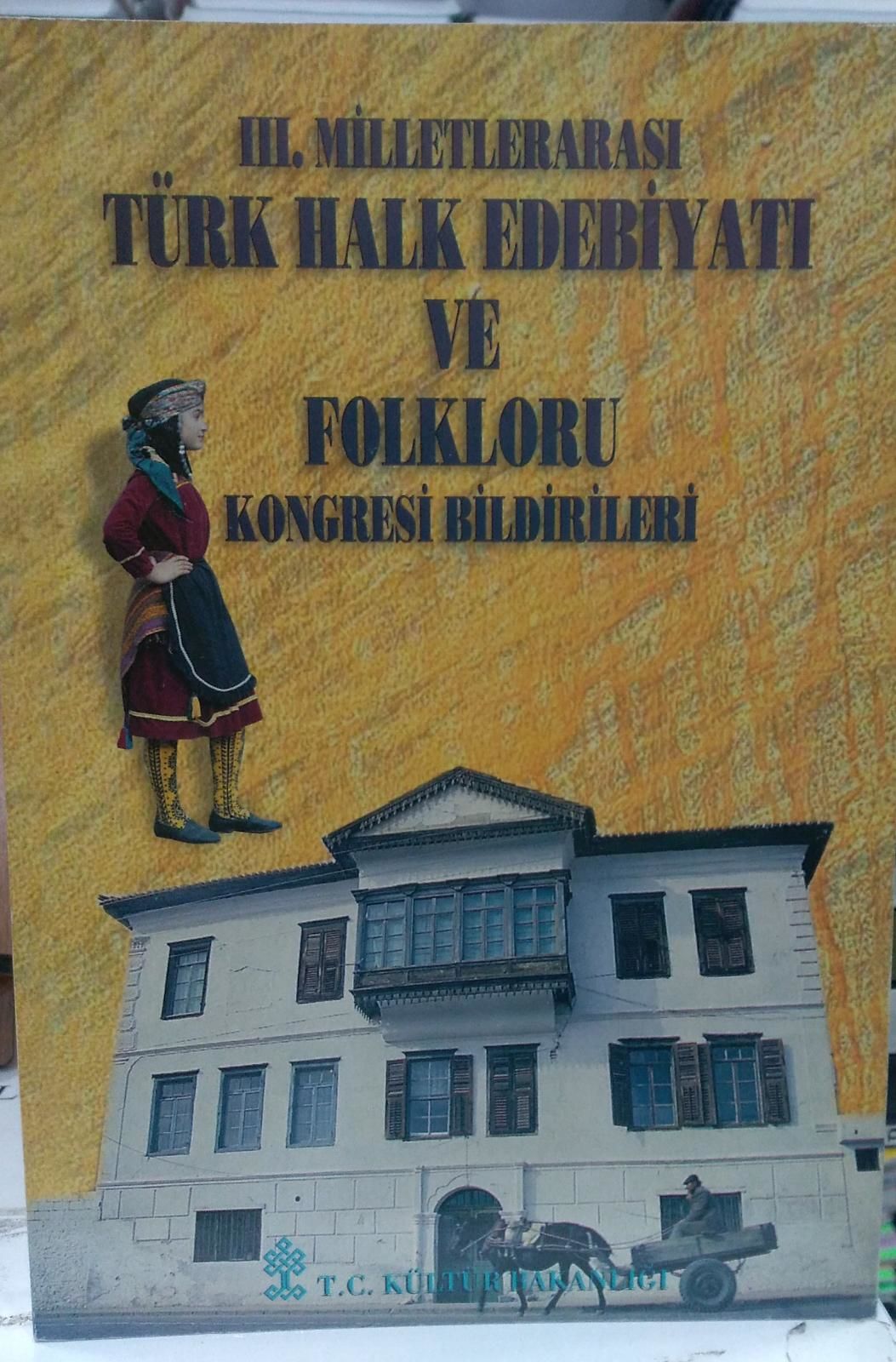 III. MİLLETLERARASI TÜRK HALK EDEBİYATI VE FOLKLORU KONGRESİ BİLDİRİLERİ