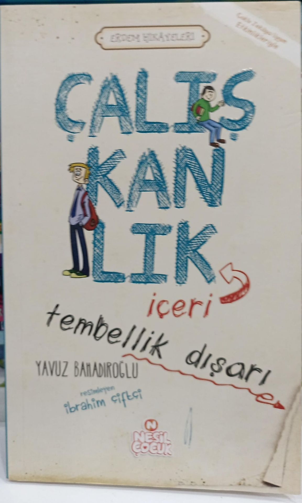 Çalışkanlık İçeri Tembellik Dışarı - Yavuz Bahadıroğlu