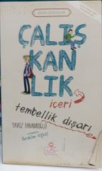 Çalışkanlık İçeri Tembellik Dışarı - Yavuz Bahadıroğlu