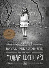 Bayan Peregrine'nin Tuhaf Çocukları 1 - Ransom Riggs