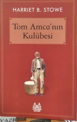 Tom Amca'nın Kulübesi - Harriyet B. Stowe