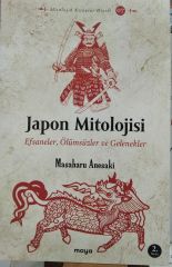 Japon Mitolojisi -  Efsaneler, Ölümsüzler ve Gelenekler - Masaharu Anesaki