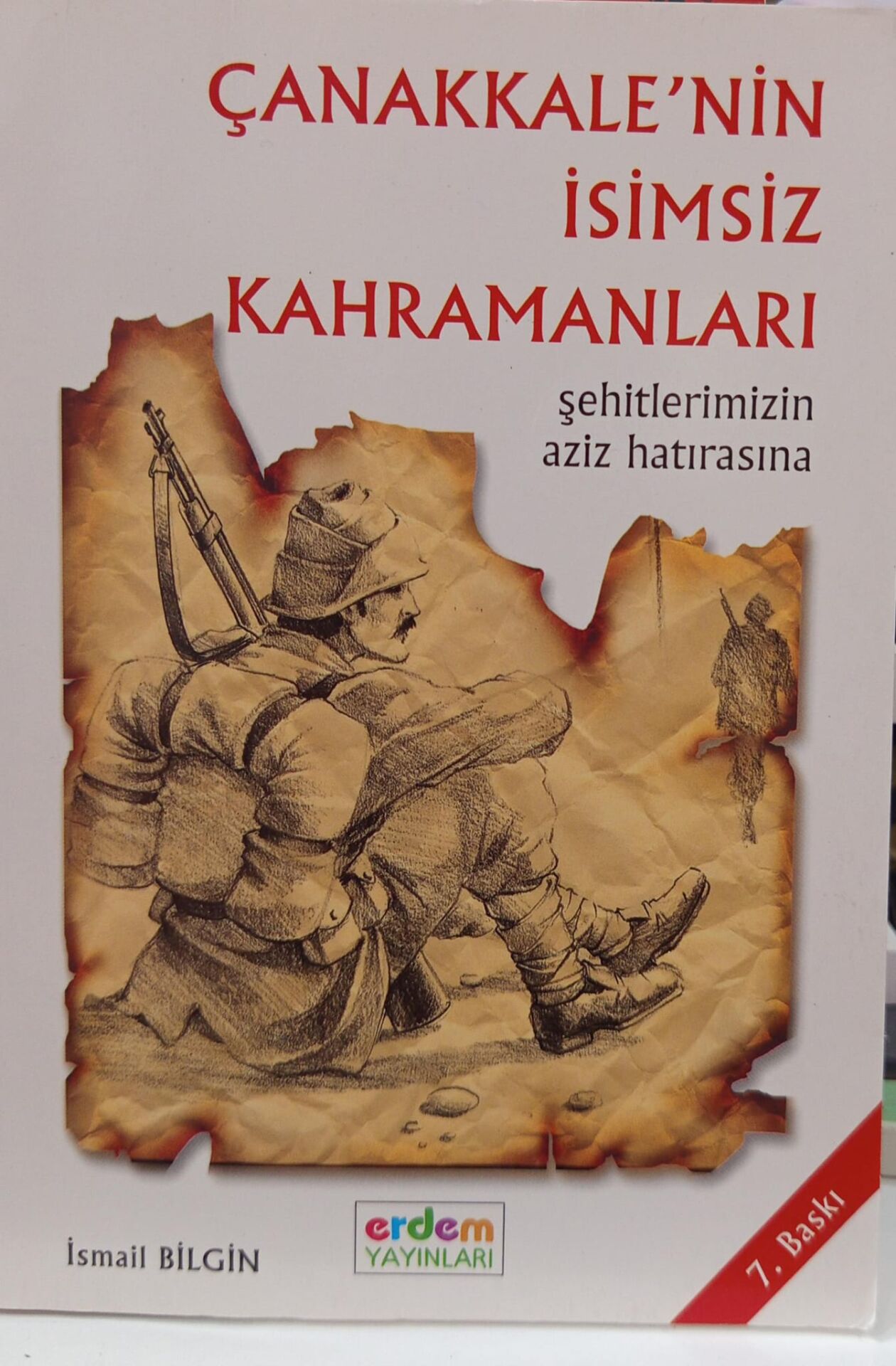 Çanakkale'nin İsimsiz Kahramanları - İsmail Bilgin