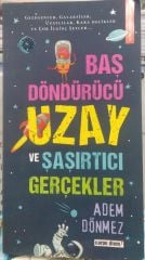 Baş Döndürücü Uzay ve Şaşırtıcı Gerçekler - Kitapları Adem Dönmez