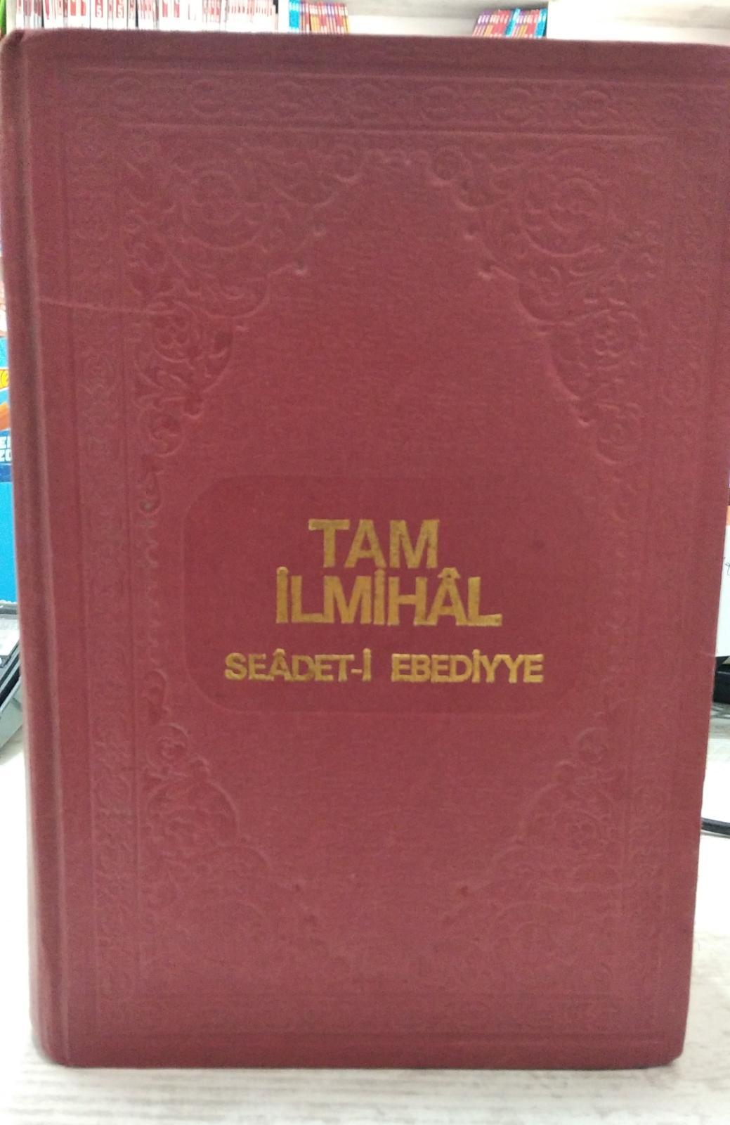 Tam İlmihal - Seadeti Ebediyye - Hüseyin Hilmi Işık