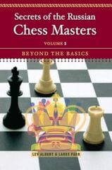 Secrets of The Rusian Chess Masters - Beyond The Basics - Volume 2