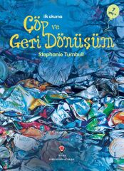 İlk Okuma - Çöp ve Geri Dönüşüm - Stephanie Turnbull - Tübitak