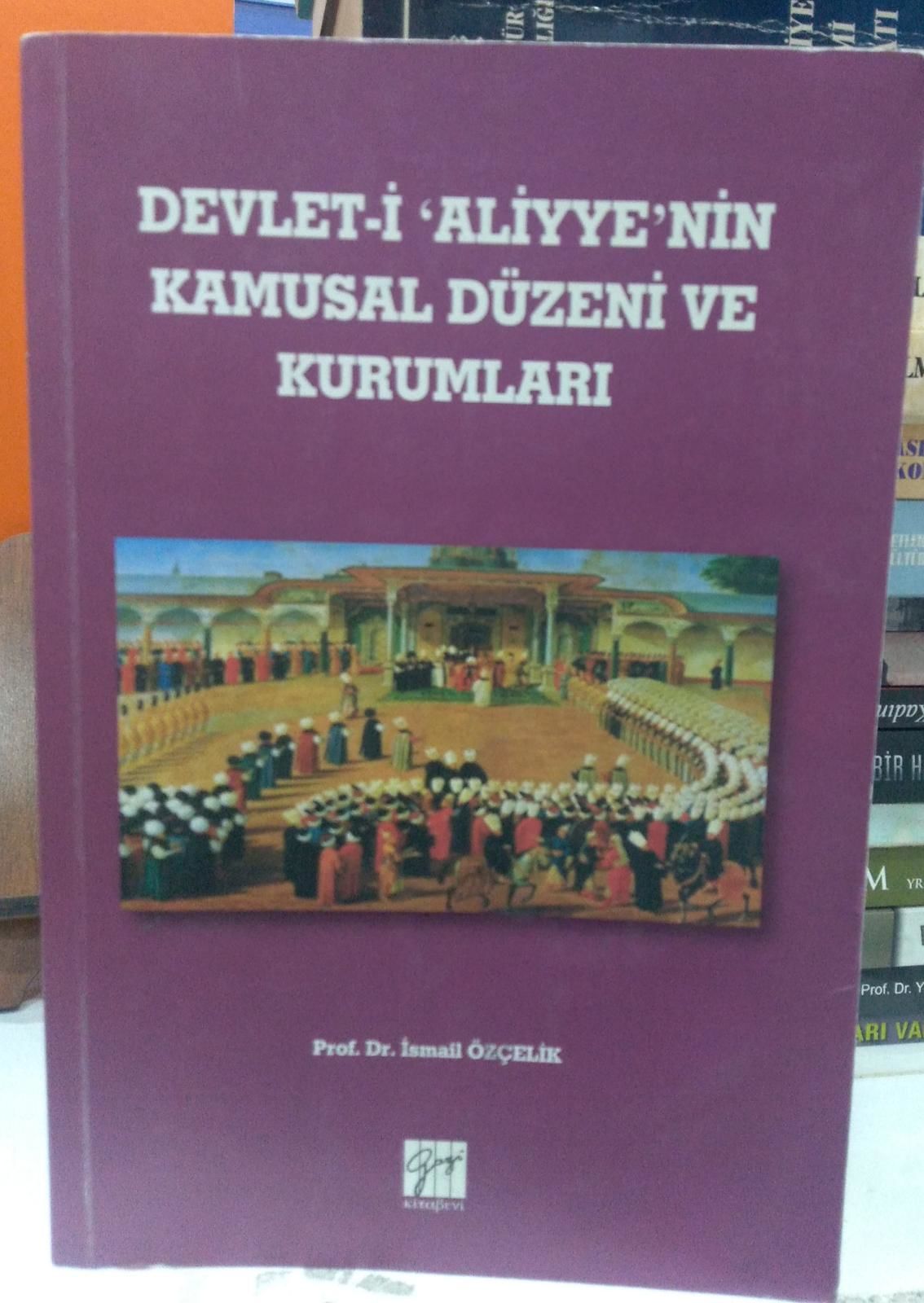 Devlet-i Aliyye'nin Kamusal Düzeni ve Kurumları