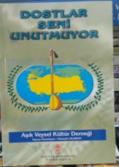 DOSTLAR SENİ UNUTMUYOR - AŞIK VEYSEL