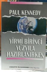 YİRMİ BİRİNCİ YÜZYILA HAZIRLANIRKEN PAUL KENNEDY