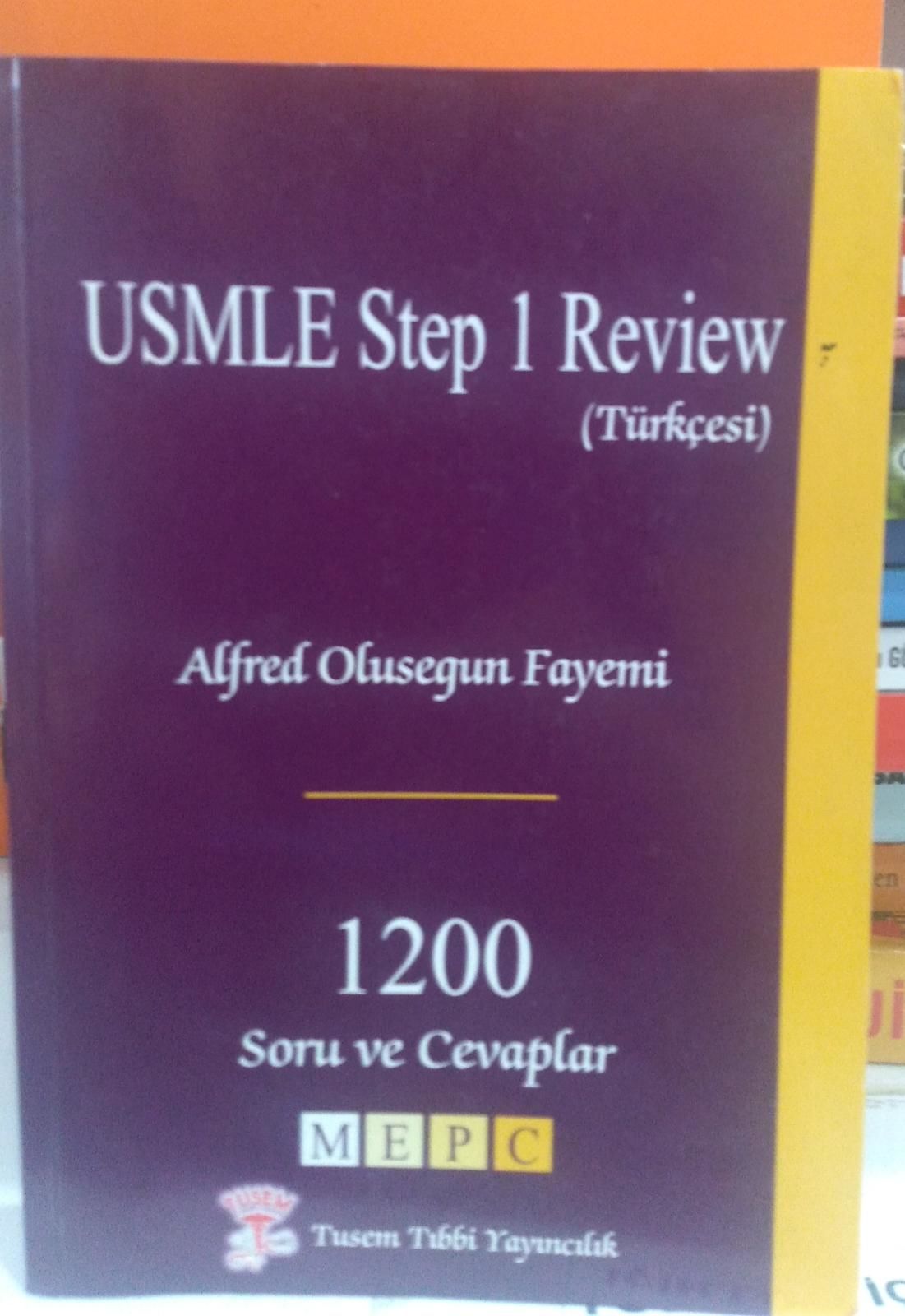 USMLE STEP 1 REVİEW - TÜRKÇE - Alfred Olusegun Fayemi - 1200 Soru ve Cevap